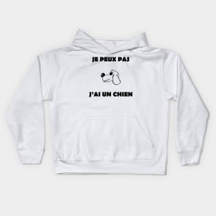 JE PEUX PAS J'AI UN CHIEN Kids Hoodie